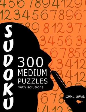 Sudoku 300 Medium Puzzles with Solutions. de Carl Sage