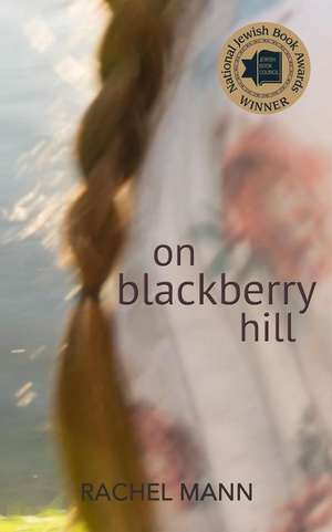 On Blackberry Hill de Rachel Mann