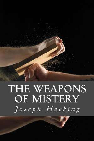 The Weapons of Mistery de Joseph Hocking