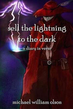 Sell the Lightning to the Dark de Olson, Michael William