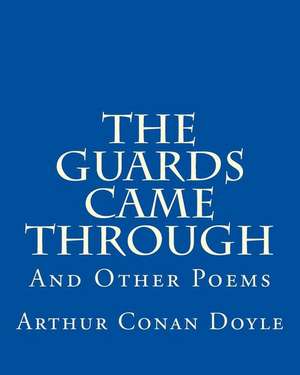 The Guards Came Through de Sir Arthur Conan Doyle