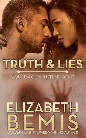 Truth & Lies de Elizabeth Bemis