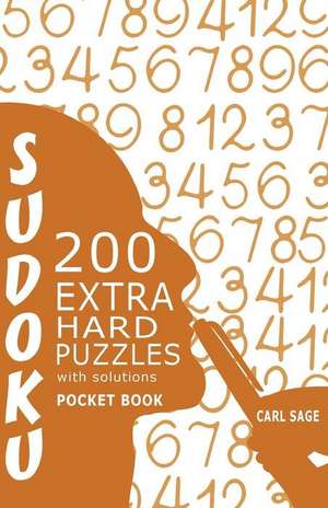 Sudoku 200 Extra Hard Puzzles with Solutions de Carl Sage