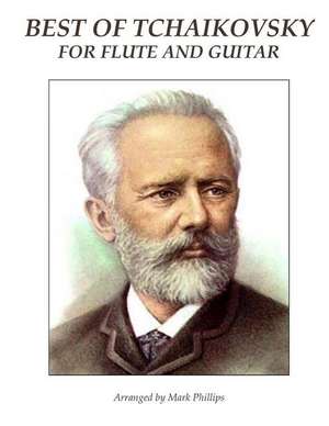 Best of Tchaikovsky for Flute and Guitar de Pyotr Ilich Tchaikovsky