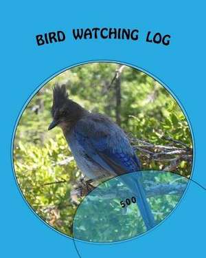 Bird Watching Log de Richard B. Foster