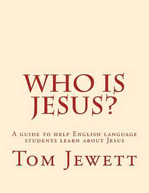 Who Is Jesus? de Tom Jewett