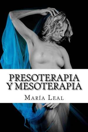 Presoterapia y Mesoterapia de Maria Leal