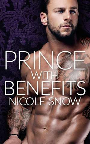 Prince with Benefits de Nicole Snow