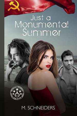 Just a Monumental Summer de M. Schneiders-Rubalcava