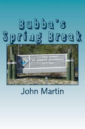 Bubba's Spring Break de John David Martin