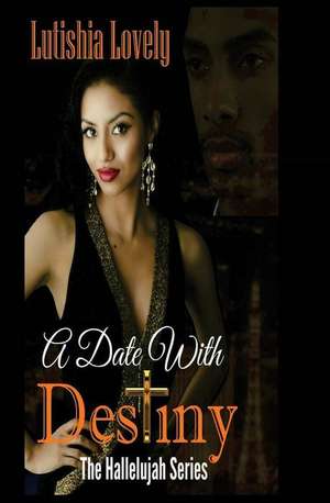 A Date with Destiny de Lutishia Lovely