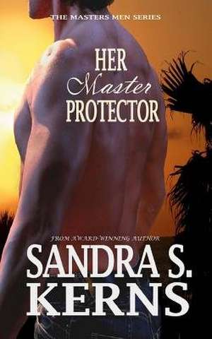 Her Master Protector de Sandra S. Kerns