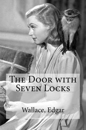 The Door with Seven Locks de Wallace Edgar