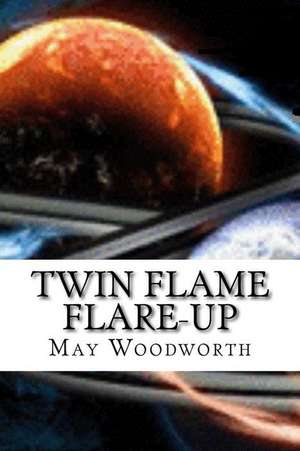 Twin Flame Flare-Up de May Woodworth