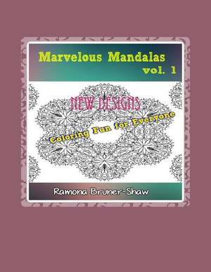 Marvelous Mandalas Vol. 1 de Ramona Bruner-Shaw