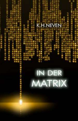 In Der Matrix de Klaus Habib Neven