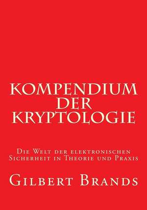 Kompendium Der Kryptologie de Gilbert Brands