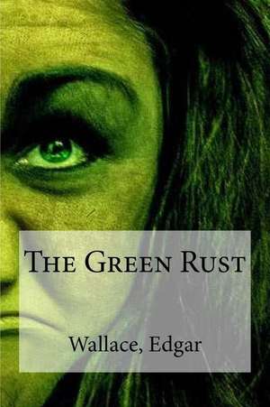 The Green Rust de Wallace Edgar