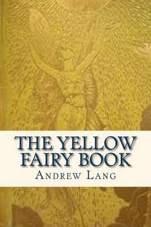 The Yellow Fairy Book de Andrew Lang