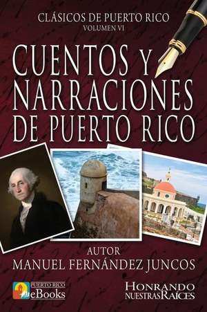 Cuentos y Narraciones de Puerto Rico de Manuel Fernandez Juncos