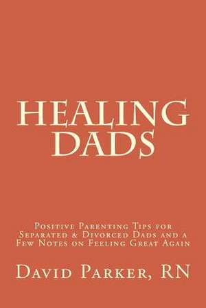 Healing Dads de David Douglas Parker