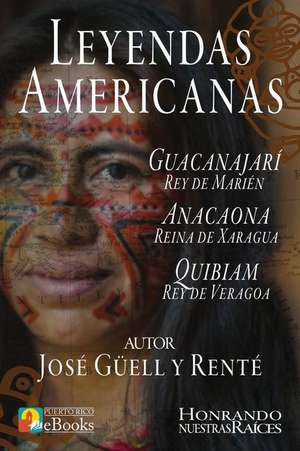 Leyendas Americanas de Jose Guell y. Rente