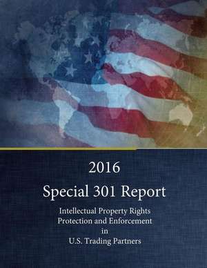 2016 Special 301 Report de Executive Office of the President of the