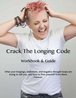 Crack the Longing Code Workbook & Guide de April Adams