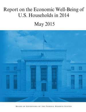 Report on the Economic Well-Being of U.S. Households in 2014 de Board of Governors of the Federal Reserv