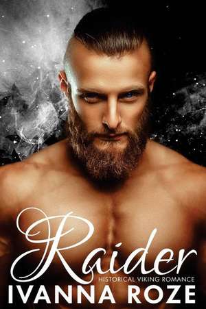 Raider (Historical Viking Romance) de Ivanna Roze