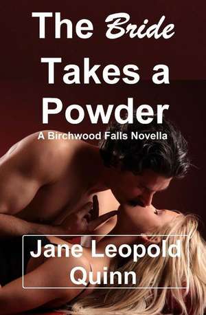 The Bride Takes a Powder de Jane Leopold Quinn