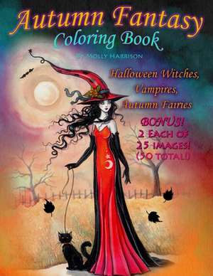 Autumn Fantasy Coloring Book - Halloween Witches, Vampires and Autumn Fairies de Molly Harrison