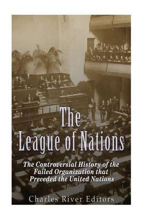 The League of Nations de Charles River Editors