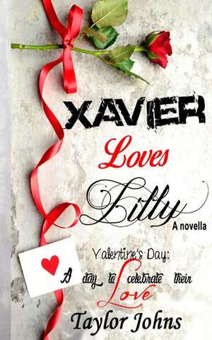 Xavier Loves Lilly, a Novella de Johns, Taylor