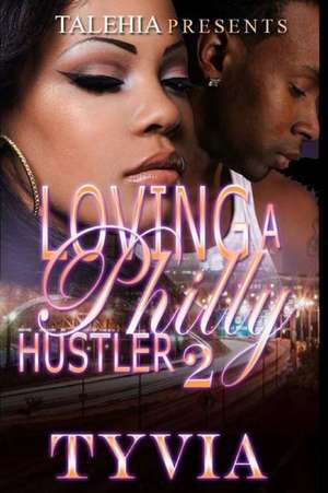 Loving a Philly Hustler 2 de Tyvia Wilson