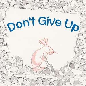 Don't Give Up de Francisco Fernandez Del Castillo