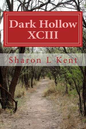 Dark Hollow XCIII de Sharon L. Kent