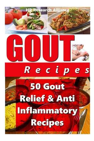 Gout Recipes - 50 Gout Relief & Anti Inflammatory Recipes de Hr Research Alliance