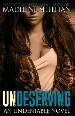 Undeserving de Madeline Sheehan