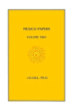 Mexico Papers de Dr J. D. Gill