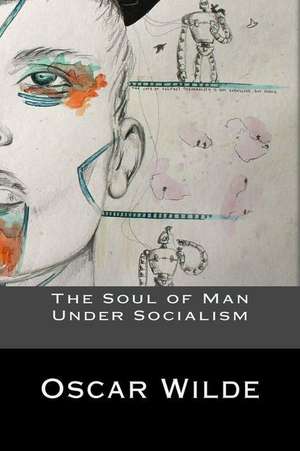 The Soul of Man Under Socialism de Oscar Wilde