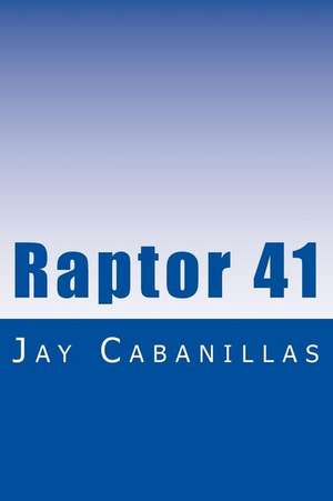 Raptor 41 de Jay F. Cabanillas