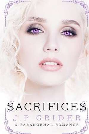 Sacrifices de J. P. Grider