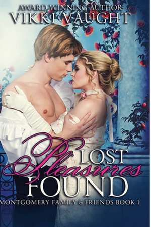 Lost Pleasures Found de Vikki Vaught