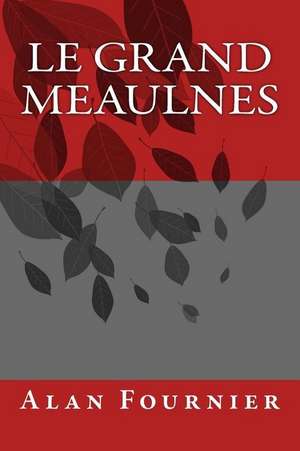 Le Grand Meaulnes de Alan Fournier