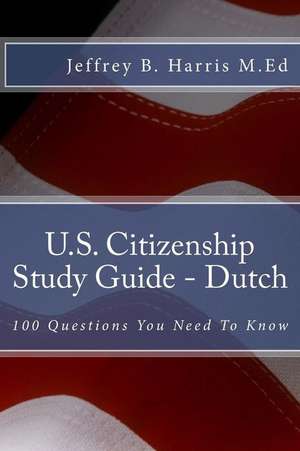 U.S. Citizenship Study Guide - Dutch de Jeffrey B. Harris