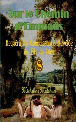 Sur Le Chemin D'Emmaus de Micheline Matchum