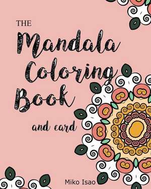 Mandala Coloring Book and Card de Miko Isao