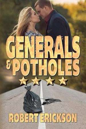 Generals & Potholes de Robert Erickson