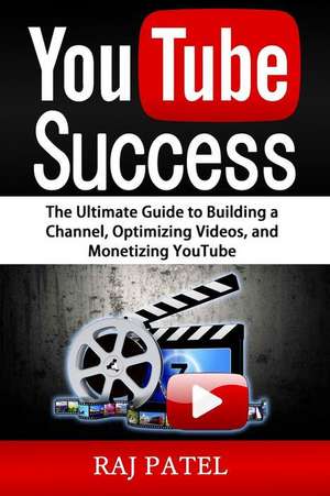 Youtube Success de Raj Patel